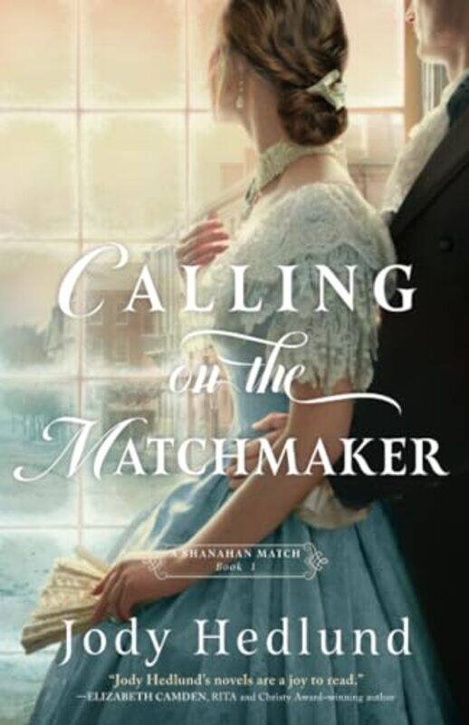 

Calling on the Matchmaker by Jody Hedlund-Paperback