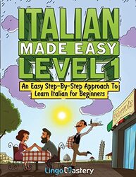 Italian Made Easy Level 1 An Easy Stepbystep Approach To Learn Italian For Beginners Textbook by Lingo Mastery..Paperback