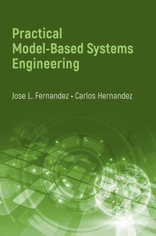 

Practical ModelBased Systems Engineering by Jose L FernandezCarl Hernandez-Hardcover