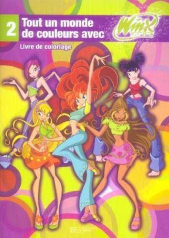 

Tout un monde de couleurs avec Winx Club : Tome 2.paperback,By :Brigitte Bouhet