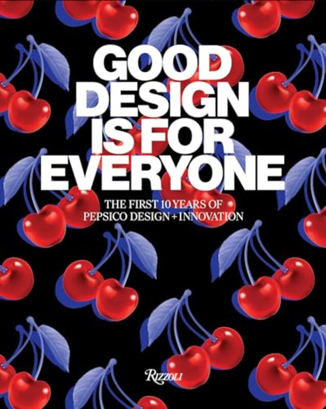 Pepsico Good Design For Every1 By Mauro Porcini - Hardcover
