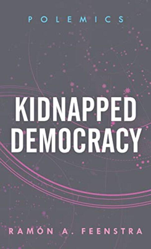 

Kidnapped Democracy by Ramon A Feenstra-Paperback