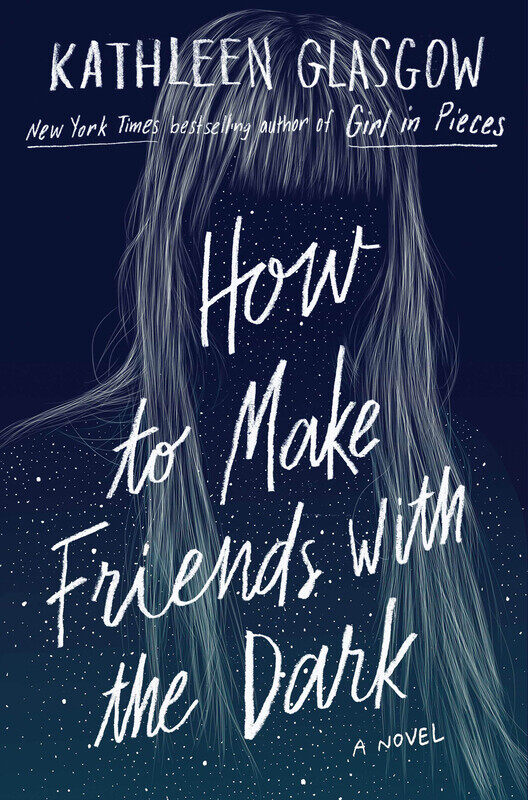 

How to Make Friends with the Dark, Paperback Book, By: Kathleen Glasgow