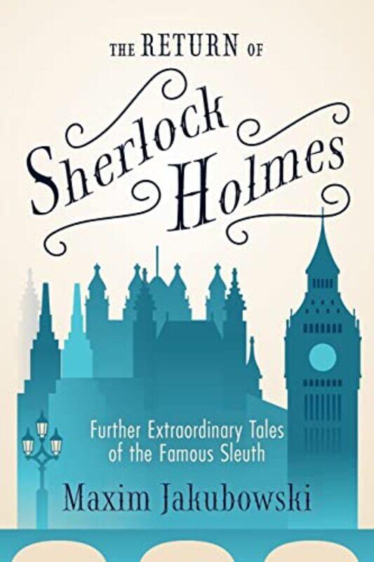 

The Return Of Sherlock Holmes Further Extraordinary Tales Of The Famous Sleuth by Jakubowski, Maxim - Paperback