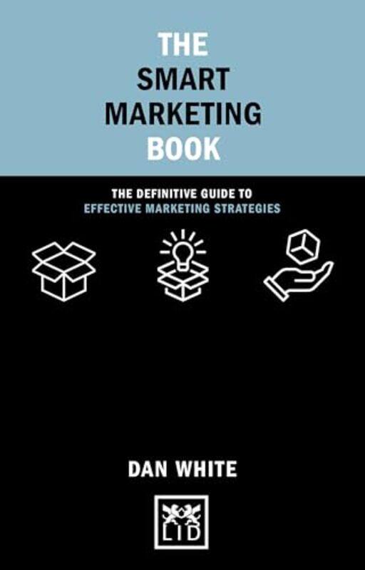 

The Smart Marketing Book by Dan White-Hardcover