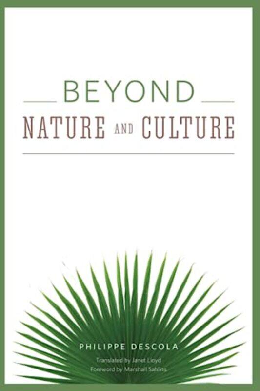 

Beyond Nature and Culture by Philippe DescolaJanet Lloyd-Paperback