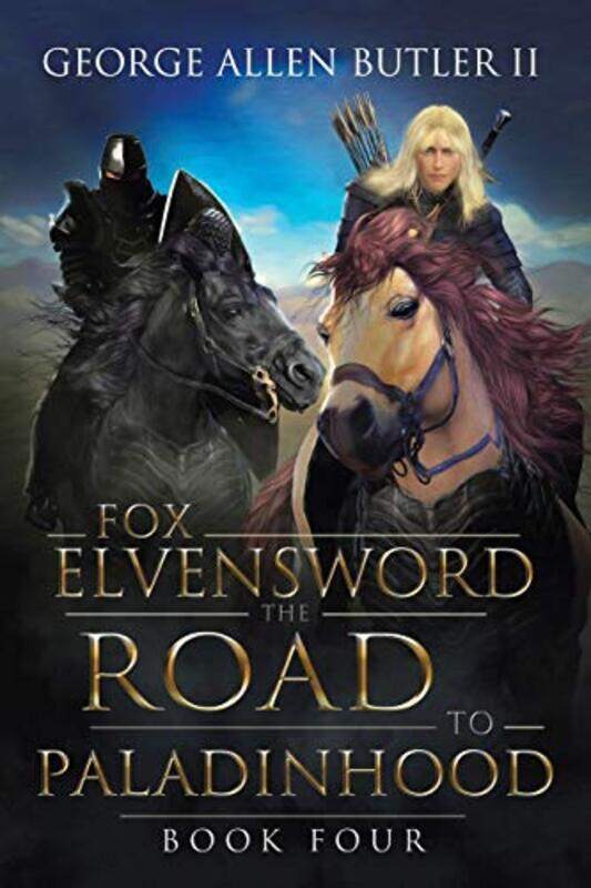 

Fox Elvensword the Road to Paladinhood: Book Four , Paperback by Butler II, George Allen