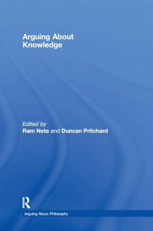 

Arguing About Knowledge by Duncan PritchardRam Neta-Hardcover