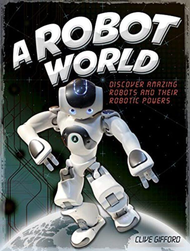 

A Robot World by Clive Gifford-Paperback