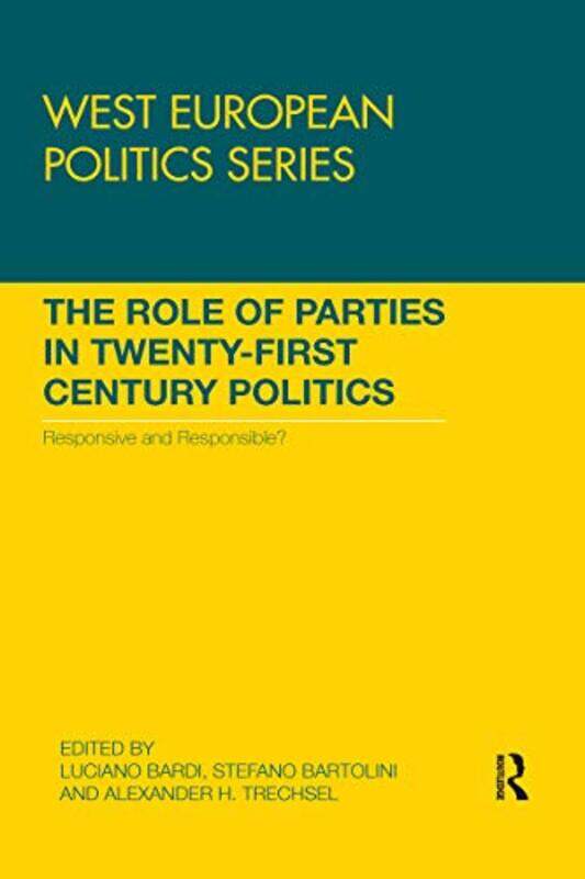 

The Role of Parties in TwentyFirst Century Politics by Chip Carter-Paperback