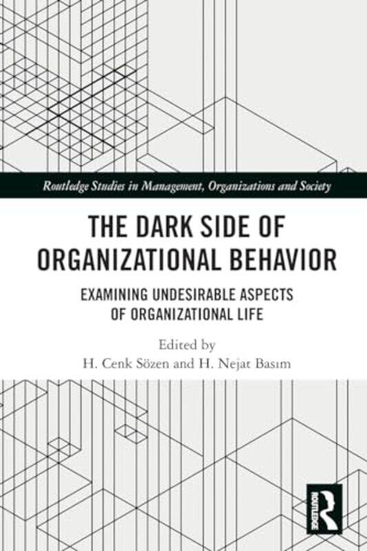 

The Dark Side of Organizational Behavior by H Cenk Baskent University, Turkey SozenH Nejat Baskent University, Turkey Basim-Paperback