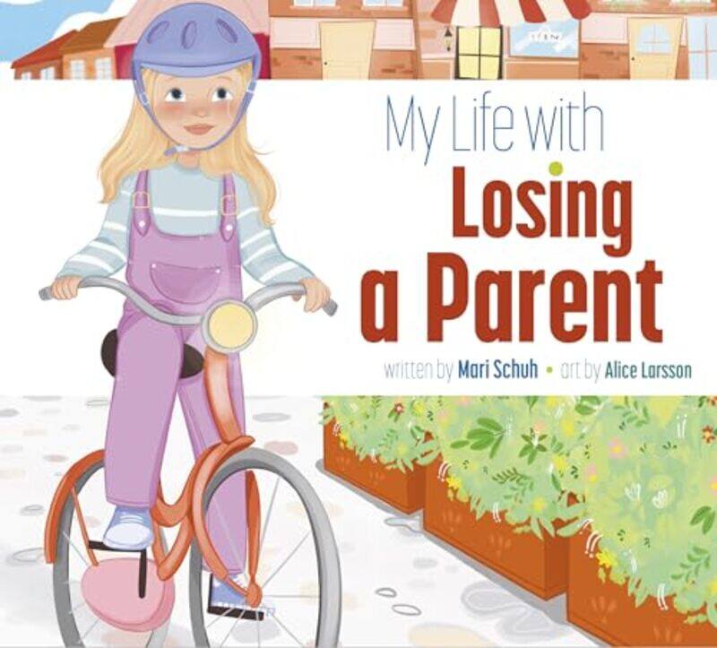 

My Life With Losing A Parent By Schuh Mari - Paperback