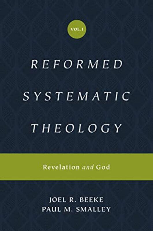 

Reformed Systematic Theology Volume 1 by Joel BeekePaul M Smalley-Hardcover