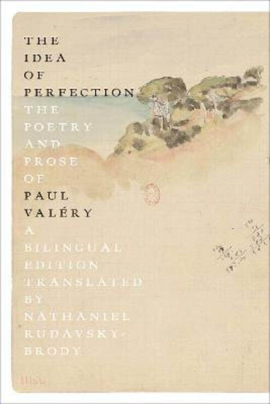 

The Idea of Perfection: The Poetry and Prose of Paul Valery; A Bilingual Edition.paperback,By :Valery, Paul - Rudavsky-Brody, Nathaniel