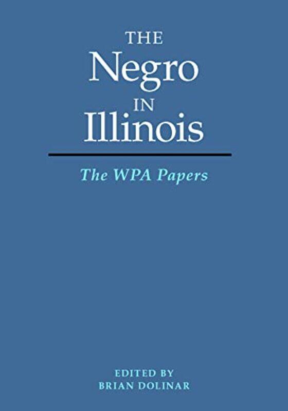 

The Negro in Illinois by Brian Dolinar-Paperback