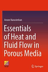 Essentials of Heat and Fluid Flow in Porous Media by Arunn Narasimhan-Paperback