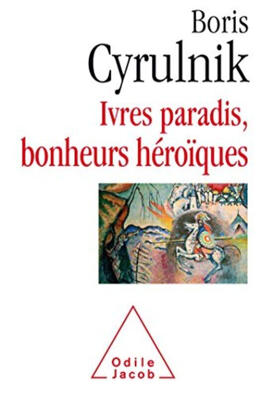 

Ivres paradis, bonheurs h ro ques,Paperback by Boris Cyrulnik