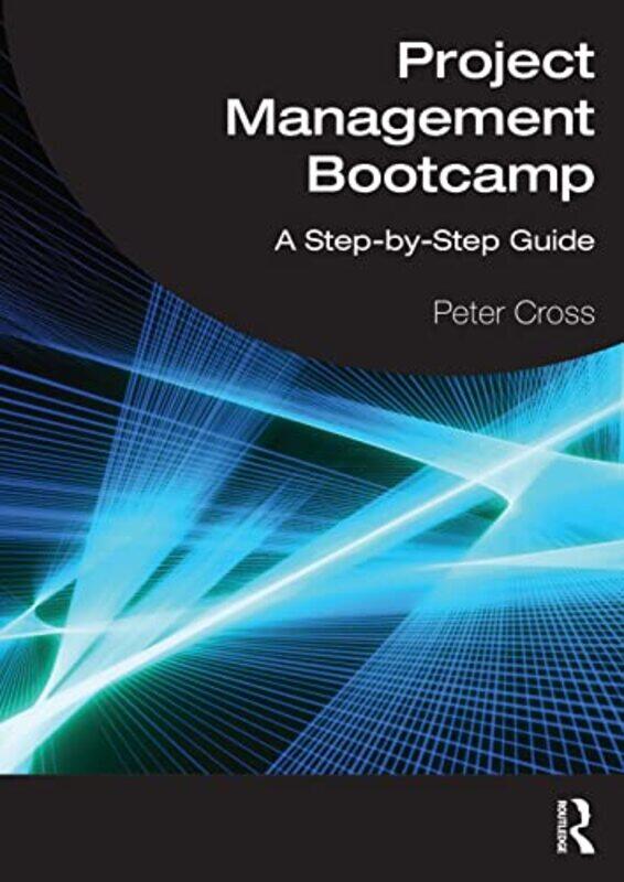 

Project Management Bootcamp by Peter Cross-Paperback