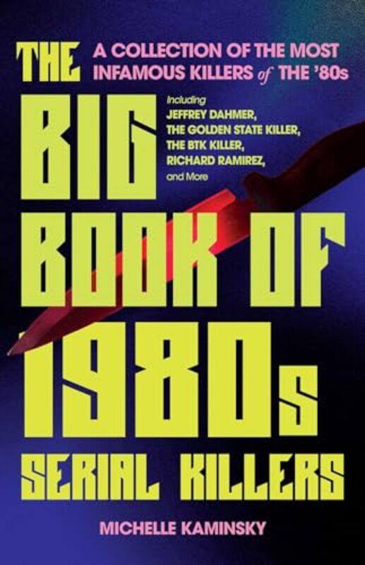 

The Big Book Of 1980S Serial Killers by Michelle Kaminsky-Paperback