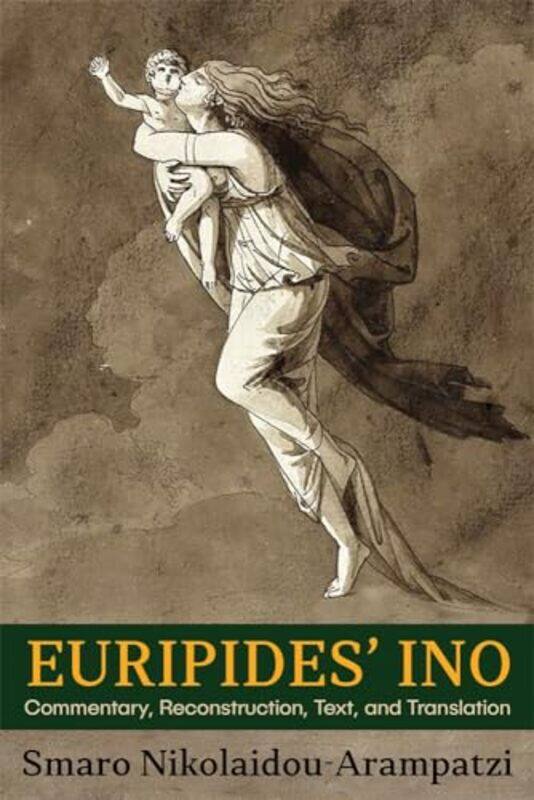 

Euripides’ Ino by Smaro Nikolaidou-Arampatzi-Paperback