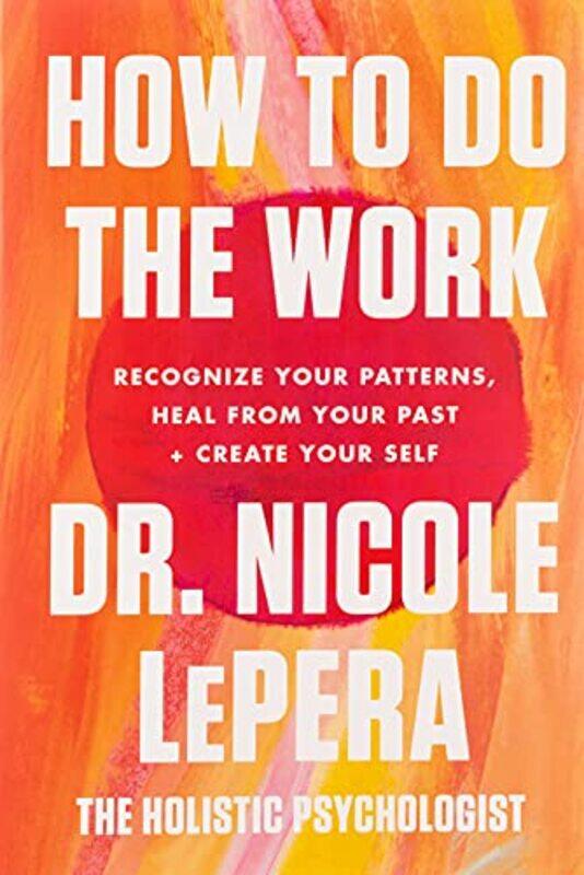 

How To Do The Work by Dr Nicole LePera-Paperback
