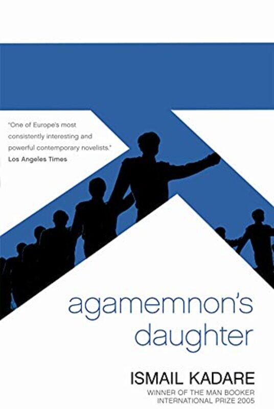 

Agamemnons Daughter by Ismail KadareDavid Bellos-Paperback