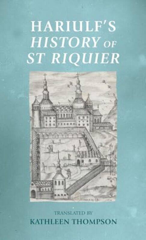 

HariulfS History of St Riquier by Robert FinePhilip Spencer-Hardcover