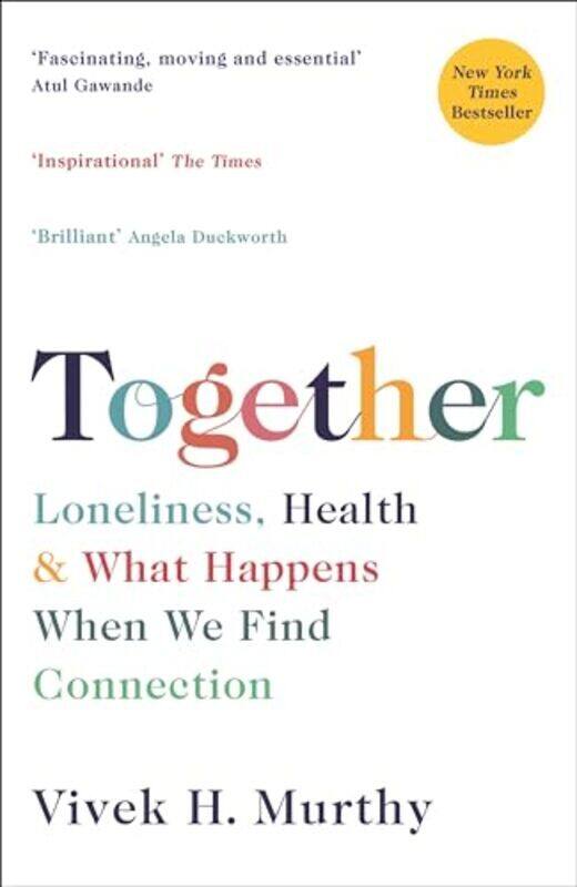 

Together Loneliness Health And What Happens When We Find Connection by Vivek H. Murthy Paperback