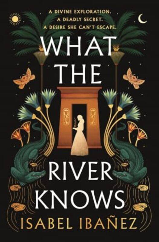 

What The River Knows The Explosive Pageturning Historical Romantasy By Ibanez, Isabel -Paperback