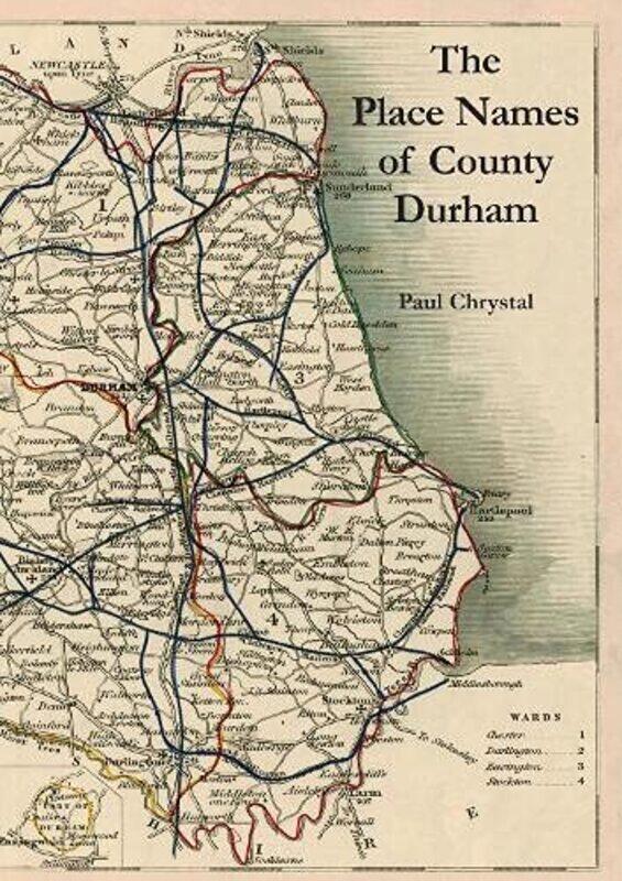 

The Place Names of County Durham by Paul Chrystal-Paperback