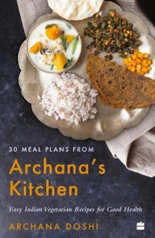 30 Meal Plans From Archanas Kitchen By Archana Doshi - Paperback