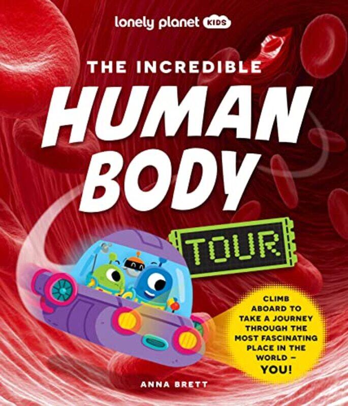 

Lonely Planet Kids The Incredible Human Body Tour by Elin MeekRyan Head-Hardcover