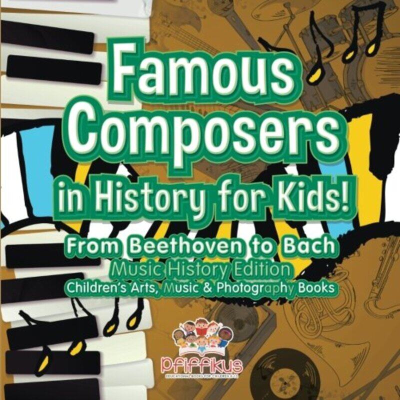 

Famous Composers in History for Kids From Beethoven to Bach by Pfiffikus-Paperback