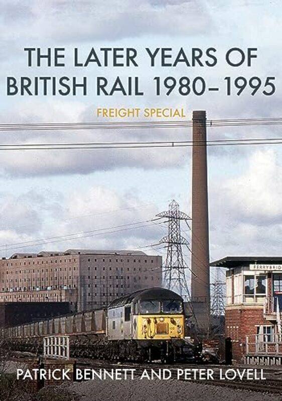 

The Later Years Of British Rail 19801995 Freight Special by Patrick BennettPeter Lovell-Paperback