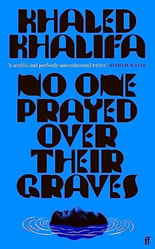 

No One Prayed Over Their Graves , Paperback by Khalifa, Khaled - Price, Leri
