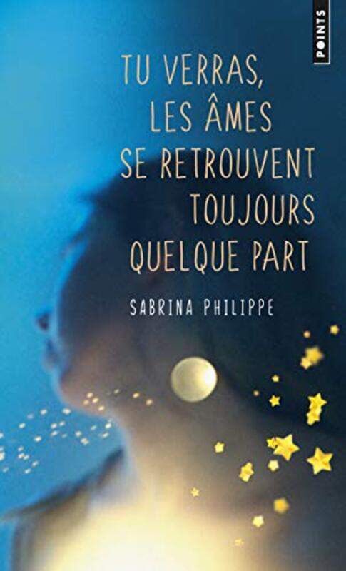 

Tu Verras Les Ames Se Retrouvent Toujours Quelque Part By Philippe Sabrina - Paperback