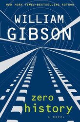 Zero History, Hardcover Book, By: William Gibson