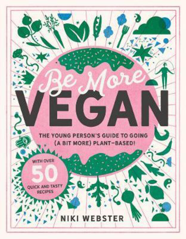 

Be More Vegan: The young person's guide to a plant-based lifestyle, Hardcover Book, By: Niki Webster