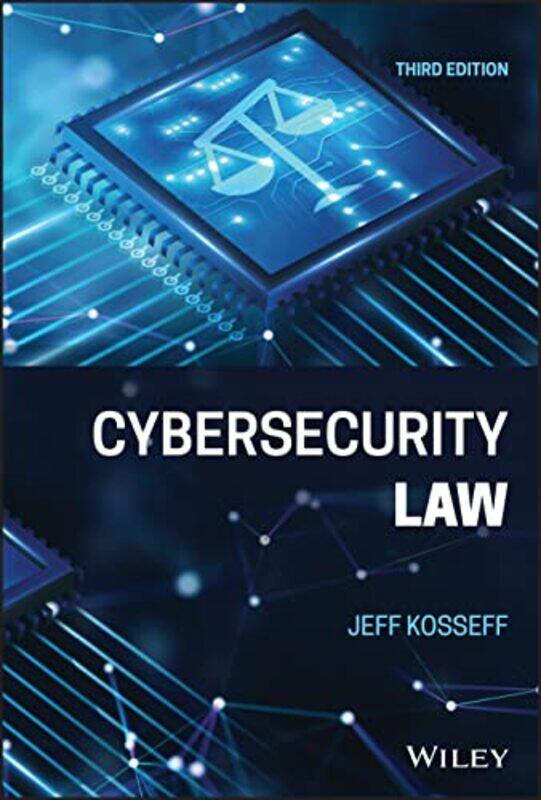 

Cybersecurity Law, Third Edition,Hardcover,by:Kosseff, J