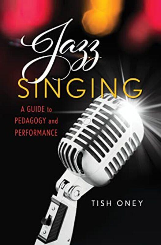 

Jazz Singing by Tish Oney-Paperback