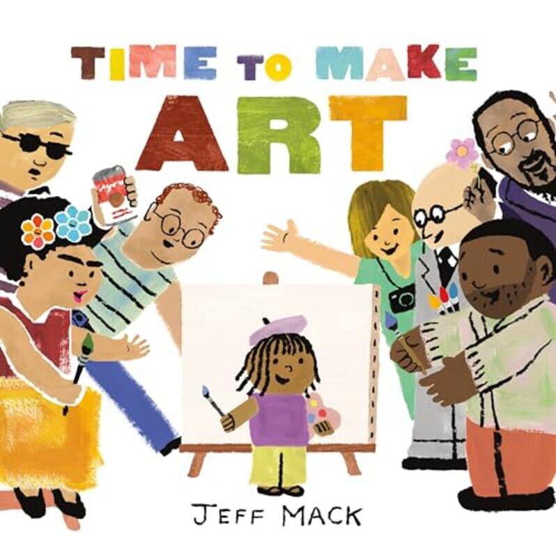 

Time To Make Art By Mack Jeff - Hardcover