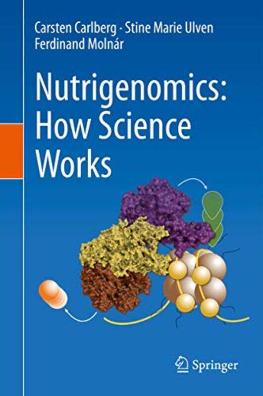 

Nutrigenomics How Science Works by Carsten CarlbergStine Marie UlvenFerdinand Molnar-Hardcover