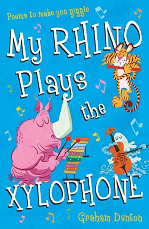 

My Rhino Plays the Xylophone by Graham Denton-Paperback