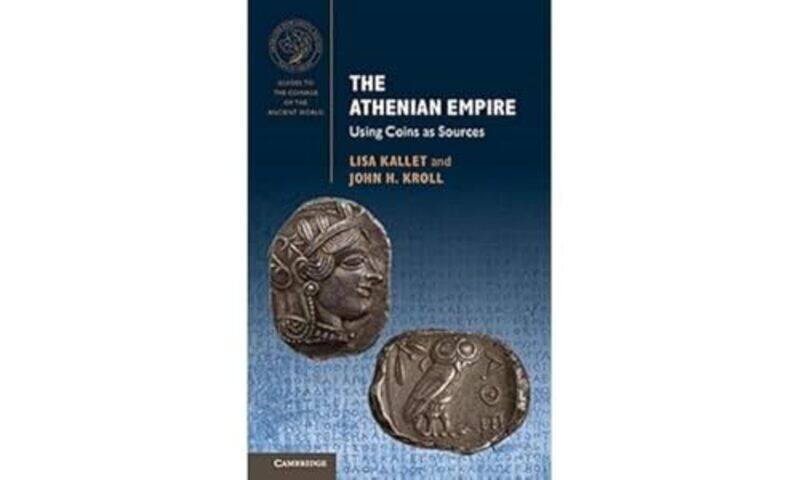 

The Athenian Empire by Lisa University of Oxford KalletJohn H University of Oxford Kroll-Paperback