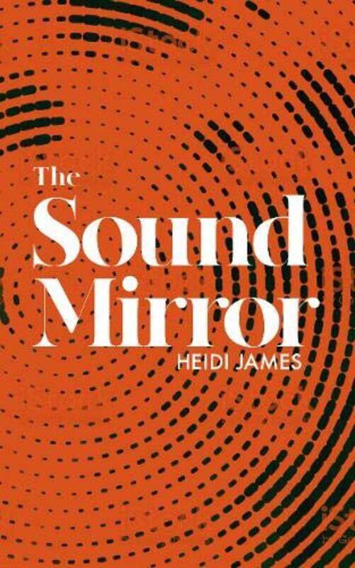 

The Sound Mirror by Heidi James-Paperback