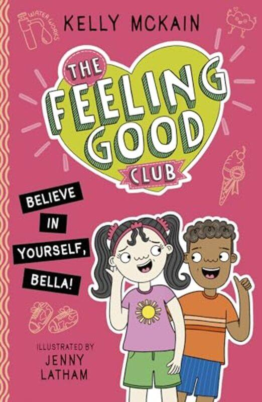 

The Feeling Good Club Believe in Yourself Bella by Kelly McKainJenny Latham-Paperback