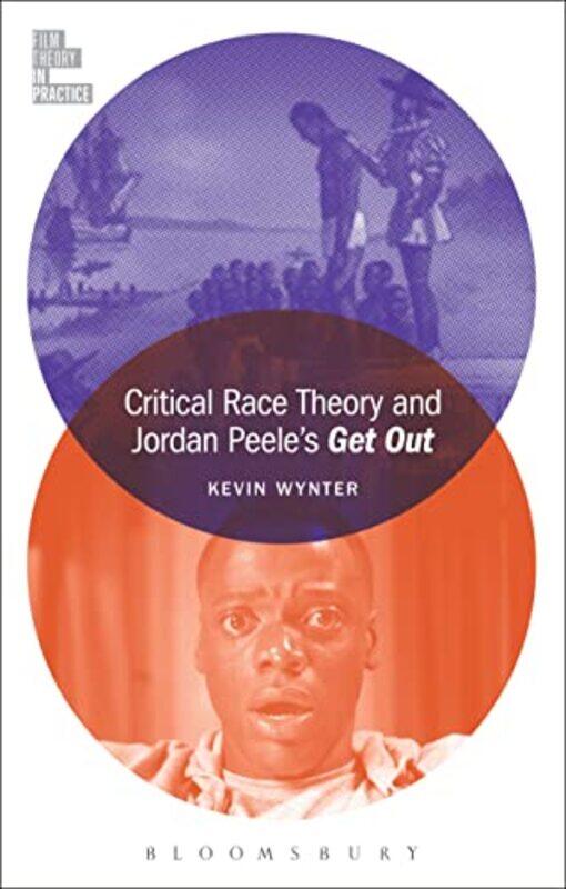 

Critical Race Theory and Jordan Peeles Get Out by Kevin Pomona College, USA Wynter-Paperback