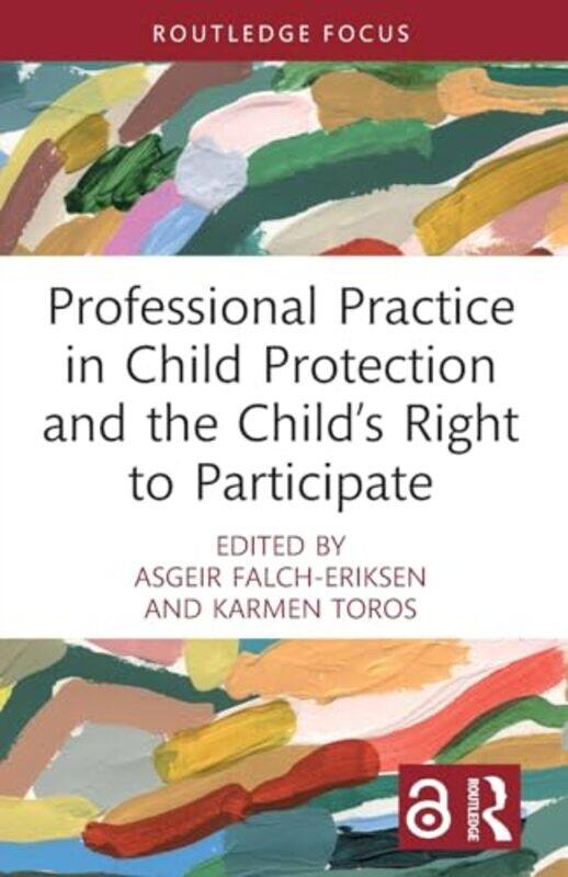 

Professional Practice in Child Protection and the Childs Right to Participate by Joanna Brundle-Paperback