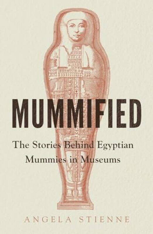 

Mummified by Justine Lecouffe-Hardcover