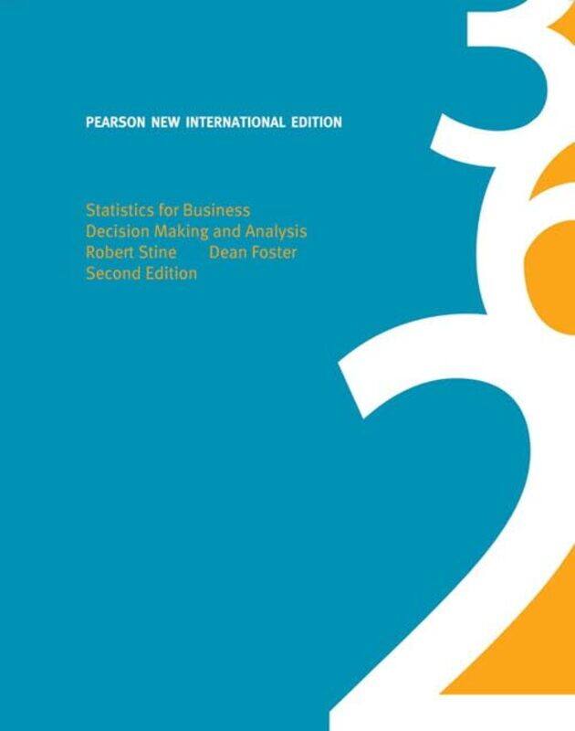 

Statistics for Business Decision Making and Analysis by Robert StineDean Foster-Paperback